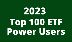 RIA Channel Announces 2023 Top 100 RIA ETF Power Users Ranking